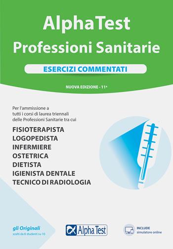 Alpha Test Professioni sanitarie. Esercizi commentati. Nuova ediz. Con software di simulazione - Stefano Bertocchi, Stefania Provasi, Alberto Sironi - Libro Alpha Test 2021, TestUniversitari | Libraccio.it