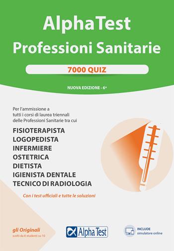 Alpha Test. Professioni sanitarie. 7000 quiz. Nuova ediz. Con software di simulazione - Stefano Bertocchi, Massimiliano Bianchini, Fausto Lanzoni - Libro Alpha Test 2021, TestUniversitari | Libraccio.it