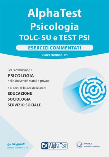Alpha Test. Psicologia. TOLC. Esercizi commentati - Massimiliano Bianchini, Fausto Lanzoni, Stefania Provasi - Libro Alpha Test 2021, TestUniversitari | Libraccio.it