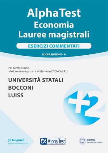 Alpha Test. Economia. Lauree magistrali. Esercizi commentati. Nuova ediz. Con software di simulazione - Carlo Tabacchi, Silvia Cacciotti, Alessandro Lucchese - Libro Alpha Test 2022, TestUniversitari | Libraccio.it