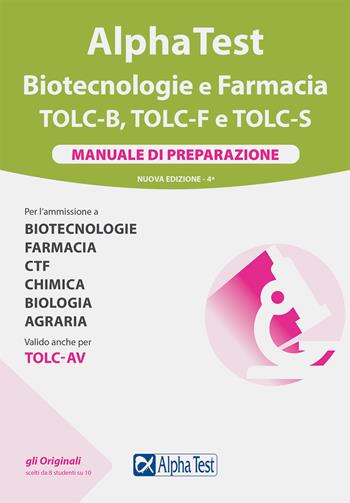 Alpha Test. Biotecnologie e farmacia. TOLC-B, TOLC-F e TOLC-S. Manuale di preparazione. Nuova ediz. - Stefano Bertocchi, Doriana Rodino, Alberto Sironi - Libro Alpha Test 2021, TestUniversitari | Libraccio.it