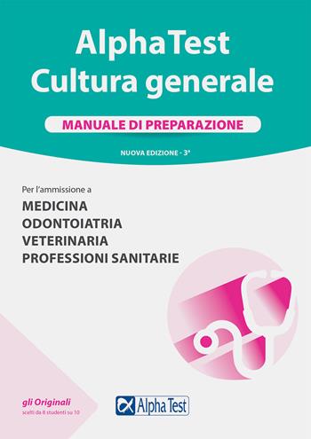 Alpha Test. Cultura generale. Manuale di preparazione. Nuova ediz. - Paola Borgonovo, Fausto Lanzoni, Raffaella Reale - Libro Alpha Test 2021, TestUniversitari | Libraccio.it