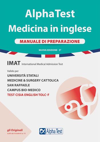 Alpha Test. Medicina in inglese. IMAT international medical admission test. Manuale di preparazione. Nuova ediz. - Stefano Bertocchi - Libro Alpha Test 2022, TestUniversitari | Libraccio.it