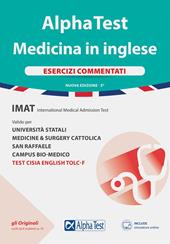 Alpha Test. Medicina in inglese. IMAT international medical admission test. Esercizi commentati. Con software di simulazione