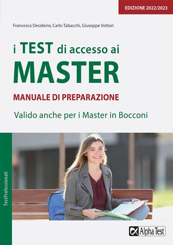 I test di accesso ai master. Manuale di preparazione - Francesca Desiderio, Carlo Tabacchi, Giuseppe Vottari - Libro Alpha Test 2022, TestProfessionali | Libraccio.it