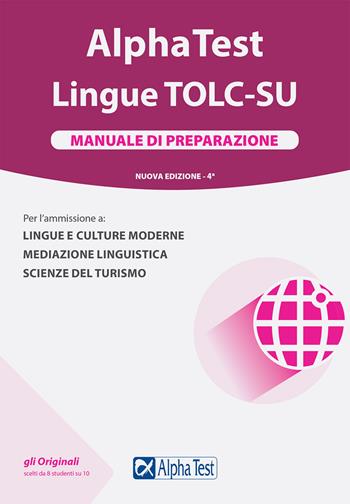 Alpha Test. Lingue TOLC-SU. Manuale di preparazione - Paola Borgonovo, Alessandro Lucchese, Raffaella Reale - Libro Alpha Test 2022, TestUniversitari | Libraccio.it