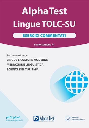 Alpha Test. Lingue TOLC-SU. Esercizi commentati - Paola Borgonovo, Alessandro Lucchese, Raffaella Reale - Libro Alpha Test 2022, TestUniversitari | Libraccio.it