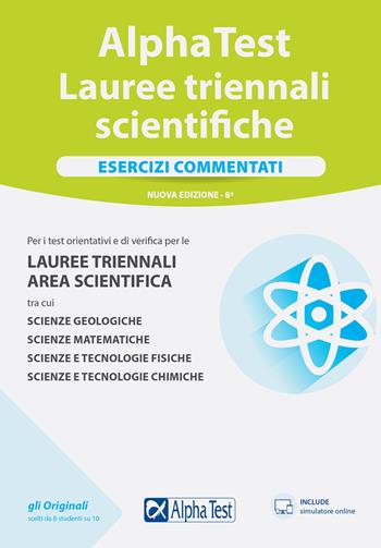 Alpha Test. Lauree triennali scientifiche. Esercizi commentati - Stefano Bertocchi, Carlo Tabacchi, Giuseppe Vottari - Libro Alpha Test 2022, TestUniversitari | Libraccio.it