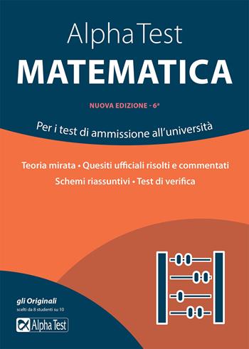 Alpha Test matematica. Per i test di ammissione all'università - Stefano Bertocchi, Silvia Tagliaferri - Libro Alpha Test 2022, TestUniversitari | Libraccio.it