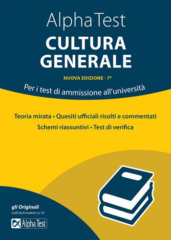 Alpha Test cultura generale. Per i test di ammissione all'università - Massimo Drago, Giuseppe Vottari, Fausto Lanzoni - Libro Alpha Test 2022, TestUniversitari | Libraccio.it