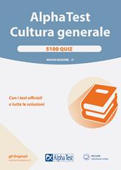 Alpha Test. Cultura generale. 5100 quiz. Con i test ufficiali e tutte le soluzioni. Con software di simulazione