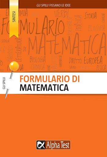 Formulario di matematica - Loredana Mola, Silvia Tagliaferri - Libro Alpha Test 2022, Gli spilli | Libraccio.it
