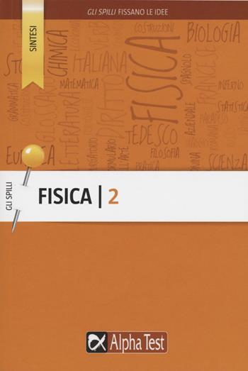 Fisica. Vol. 2: Termologia, termodinamica, onde - Paolo Corazzon, Stefano Bertocchi - Libro Alpha Test 2022, Gli spilli | Libraccio.it