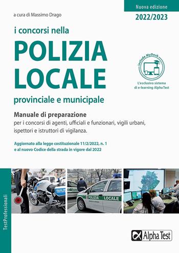 I concorsi nella polizia locale, provinciale e municipale. Manuale di preparazione. per accesso online  - Libro Alpha Test 2022, TestProfessionali | Libraccio.it
