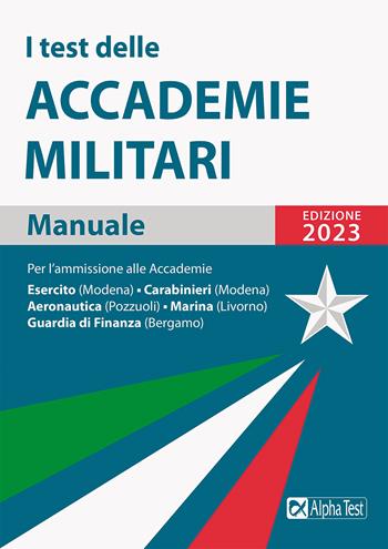 I test delle accademie militari. Manuale - Massimo Drago, Massimiliano Bianchini - Libro Alpha Test 2022, TestMilitari | Libraccio.it