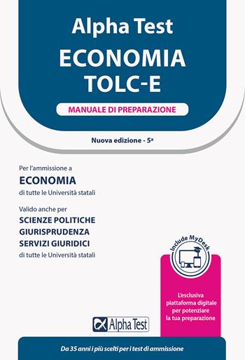 Alpha Test Economia. Tolc-E. Manuale di preparazione. Ediz. MyDesk  - Libro Alpha Test 2022, TestUniversitari | Libraccio.it