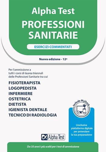 Alpha Test. Professioni sanitarie. Esercizi commentati. Ediz. MyDesk - Stefano Bertocchi, Alberto Sironi, Carlo Tabacchi - Libro Alpha Test 2022, TestUniversitari | Libraccio.it