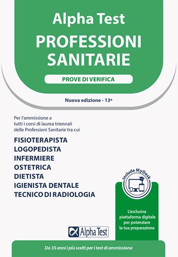 Alpha Test. Professioni sanitarie. Prove di verifica. Ediz. MyDesk - Stefano Bertocchi, Stefania Provasi, Alberto Sironi - Libro Alpha Test 2022, TestUniversitari | Libraccio.it