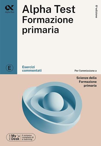 Alpha Test Formazione Primaria. Esercizi commentati - Raffaella Reale, Fausto Lanzoni, Stefania Provasi - Libro Alpha Test 2023, TestUniversitari | Libraccio.it