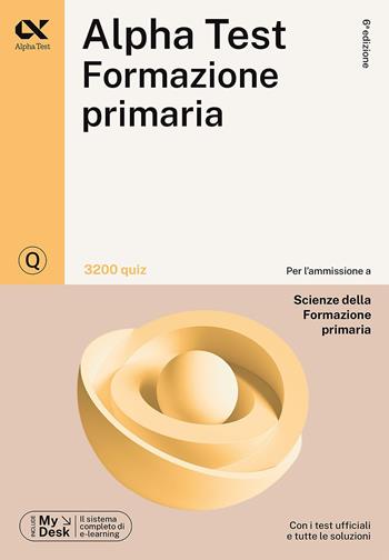 Alpha Test Formazione primaria. 3200 quiz - Raffaella Reale, Fausto Lanzoni, Stefania Provasi - Libro Alpha Test 2023, TestUniversitari | Libraccio.it
