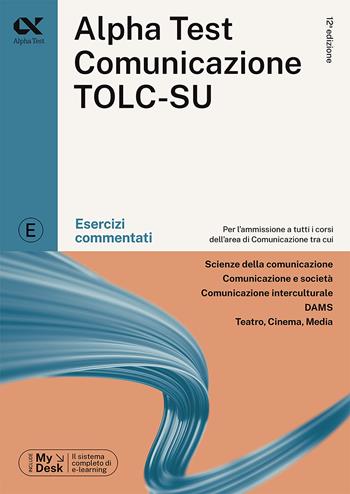 Alpha Test Comunicazione. Esercizi commentati - Massimiliano Bianchini, Paola Borgonovo, Mattia Goffetti - Libro Alpha Test 2023, TestUniversitari | Libraccio.it