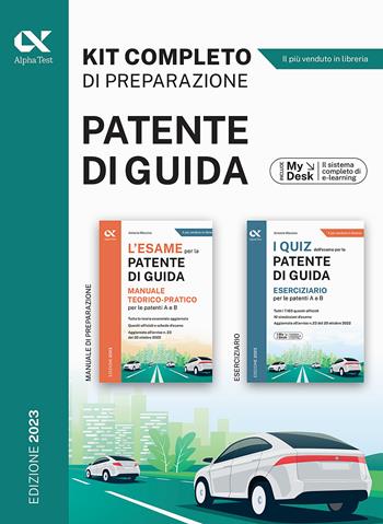 Patente di guida. Kit completo di preparazione: Manuale-Eserciziario. Ediz. MyDesk. Con Contenuto digitale per download e accesso online - Antonio Messina - Libro Alpha Test 2023 | Libraccio.it
