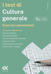 I test di cultura generale. Esercizi commentati. Ediz. MyDesk. Con Contenuto digitale per download e accesso online