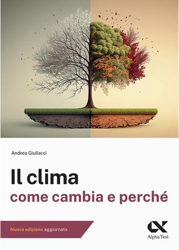 Il clima. Come cambia e perché - Andrea Giuliacci - Libro Alpha Test 2023, Meteo | Libraccio.it
