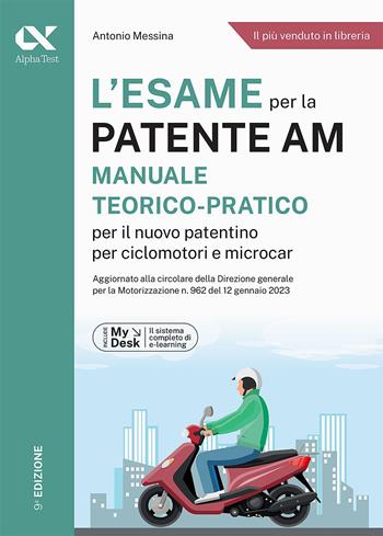 L'esame per la patente AM Manuale teorico-pratico per il nuovo patentino per ciclomotori e microcar. Ediz. MyDesk. per download e accesso online - Antonio Messina - Libro Alpha Test 2023 | Libraccio.it
