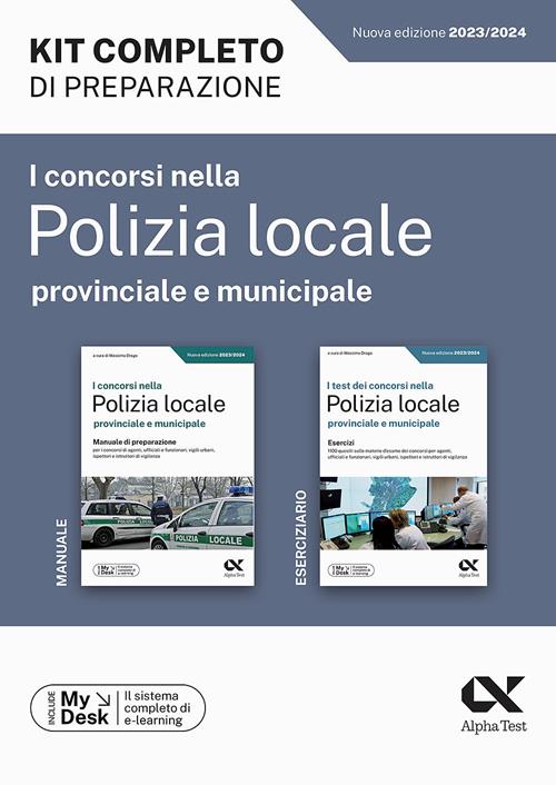 I concorsi nella polizia locale, provinciale e municipale. Kit completo di preparazione. Ediz