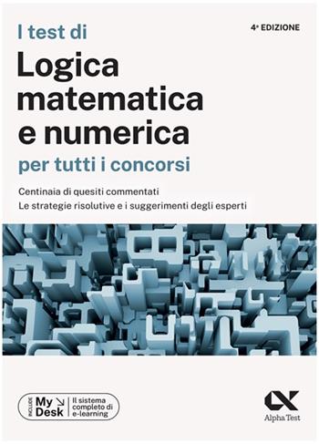 I test di logica matematica per tutti i concorsi. Centinaia di quesiti commentati, le strategie risolutive e i suggerimenti degli esperti. Ediz. MyDesk. Con Contenuto digitale per download e accesso online - Giovanni Vannini, Giovanni Tabacchi - Libro Alpha Test 2023, TestProfessionali | Libraccio.it