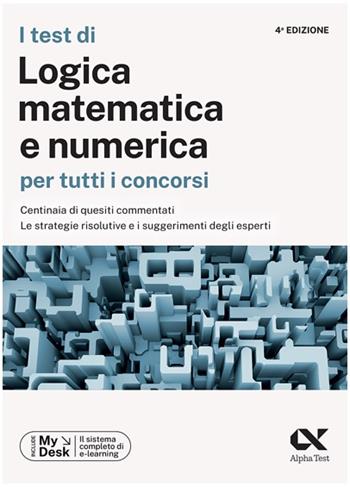 I test di logica matematica per tutti i concorsi. Centinaia di quesiti commentati, le strategie risolutive e i suggerimenti degli esperti. Ediz. MyDesk. Con Contenuto digitale per download e accesso on line - Giovanni Vannini, Giovanni Tabacchi - Libro Alpha Test 2023, TestProfessionali | Libraccio.it