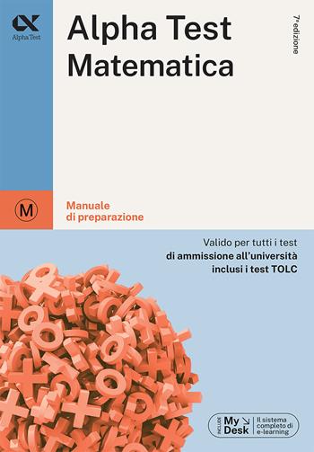 Alpha Test Matematica. Manuale di preparazione - Stefano Bertocchi, Silvia Tagliaferri - Libro Alpha Test 2023, TestUniversitari | Libraccio.it