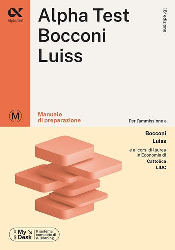 Alpha Test Bocconi e Luiss. Manuale di preparazione. Con MyDesk - Massimiliano Bianchini, Marco Pinaffo, Alessandro Lucchese - Libro Alpha Test 2023, TestUniversitari | Libraccio.it