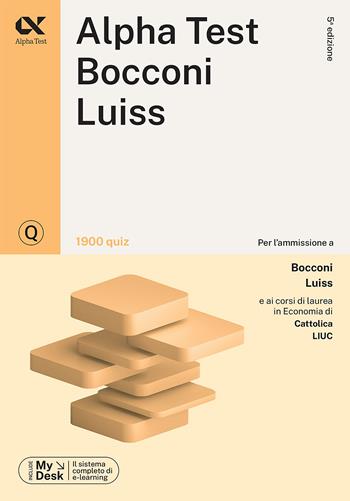 Alpha Test Bocconi Luiss. 1900 quiz. Con MyDesk - Massimiliano Bianchini, Alessandro Lucchese, Marco Pinaffo - Libro Alpha Test 2023, TestUniversitari | Libraccio.it