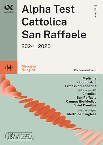 Alpha Test. Cattolica San Raffaele. Manuale di logica. Con MyDesk - Massimiliano Bianchini, Carlo Tabacchi, Giovanni Vannini - Libro Alpha Test 2023, TestUniversitari | Libraccio.it