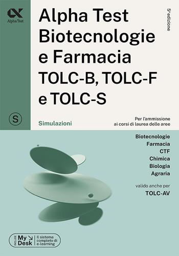 Alpha Test. Biotecnologie e farmacia TOLC-B, TOLC-F e TOLC-S. Simulazioni. Ediz. MyDesk. Con software di simulazione - Stefano Bertocchi, Stefania Provasi, Doriana Rodino - Libro Alpha Test 2023, TestUniversitari | Libraccio.it