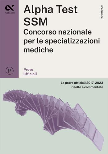 Alpha Test SSM. Le prove ufficiali  2017-2023 risolte e commentate  - Libro Alpha Test 2023, TestUniversitari | Libraccio.it