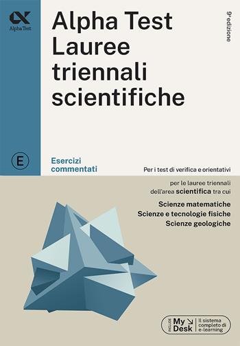 Alpha Test. Lauree triennali scientifiche. Esercizi commentati. Ediz. MyDesk. Con software di simulazione - Stefano Bertocchi, Stefania Provasi, Doriana Rodino - Libro Alpha Test 2023, TestUniversitari | Libraccio.it