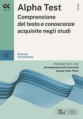 Alpha Test Comprensione del testo e conoscenze acquisite negli studi. Esercizi commentati