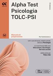 Alpha Test. Psicologia. TOLC-PSI. Manuale di preparazione. Con espansione online