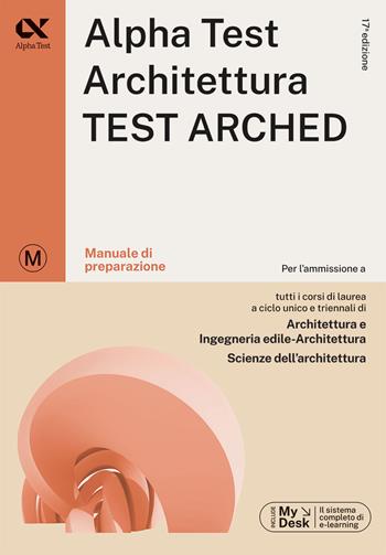 Alpha Test. Architettura. Test arched. Manuale di preparazione. Per l'ammissione a tutti i corsi di laurea in Architettura e Ingegneria Edile-Architettura, Scienze dell'architettura. Ediz. MyDesk. Con Contenuto digitale per download e accesso on line - Stefano Bertocchi, Massimiliano Bianchini, Fausto Lanzoni - Libro Alpha Test 2024, TestUniversitari | Libraccio.it