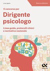 Il concorso per dirigente psicologo. Linee guida, protocolli clinici e normativa nazionale