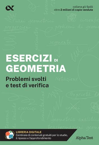 Esercizi di geometria. Problemi svolti e test di verifica. Con estensioni online - Giuseppe Tedesco - Libro Alpha Test 2024, Gli spilli | Libraccio.it