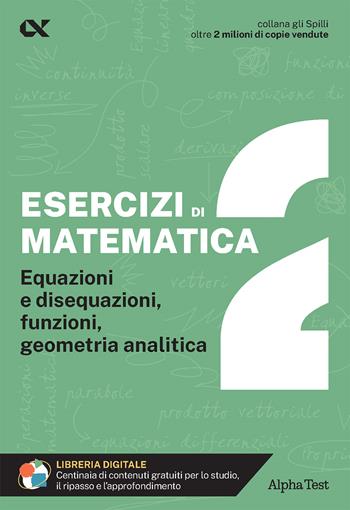 Esercizi di matematica. Con estensioni online. Vol. 2: Equazioni e disequazioni, funzioni, geometria analitica - Giuseppe Tedesco - Libro Alpha Test 2024, Gli spilli | Libraccio.it