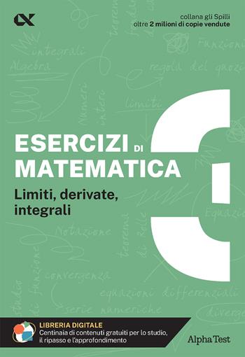 Esercizi di matematica. Con estensioni online. Vol. 3: Limiti, derivate, integrali - Giuseppe Tedesco - Libro Alpha Test 2024, Gli spilli | Libraccio.it