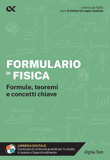 Formulario di fisica. Formule, teoremi e concetti chiave. Con estensioni online - Elisabetta Radice - Libro Alpha Test 2024, Gli spilli | Libraccio.it