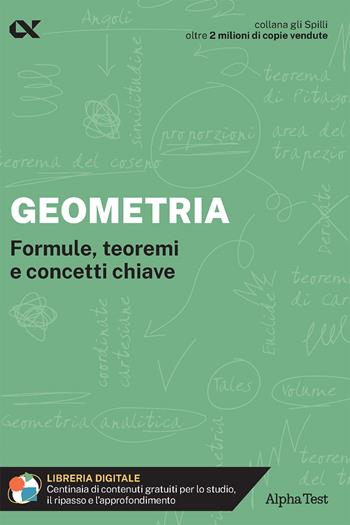 Geometria. Formule, teoremi e concetti chiave. Con estensioni online - Loredana Mola - Libro Alpha Test 2024, Gli spilli | Libraccio.it