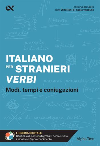Italiano per stranieri. Verbi. Modi, tempi e coniugazioni. Con estensioni online - Alberto Raminelli - Libro Alpha Test 2024, Gli spilli | Libraccio.it