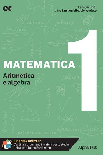 Matematica. Con estensioni online. Vol. 1: Aritmetica e algebra - Stefano Bertocchi, Silvia Tagliaferri - Libro Alpha Test 2024, Gli spilli | Libraccio.it
